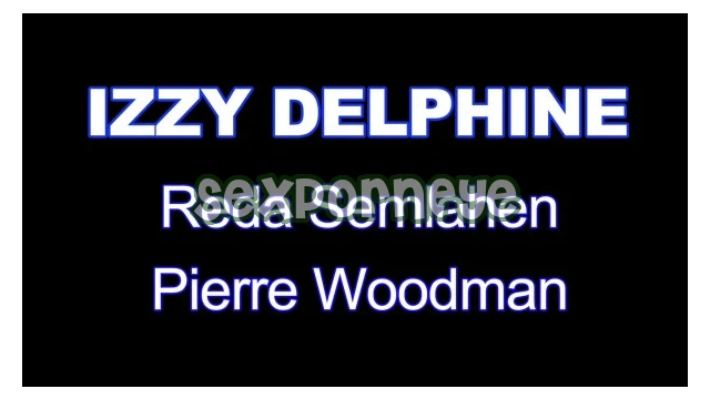 [Woodman Scenes XXXX] Delphine Izzy Delphine - Xxxx - I Wanted That This Way